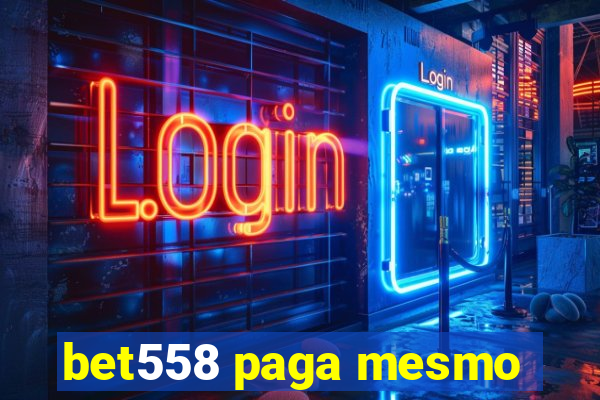 bet558 paga mesmo